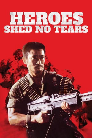 Anh Hùng Vô Lệ - Heroes Shed No Tears