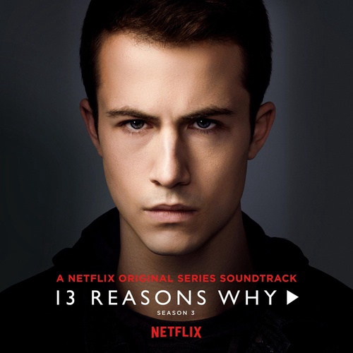 13 lý do tại sao (Phần 3) - 13 Reasons Why (Season 3)