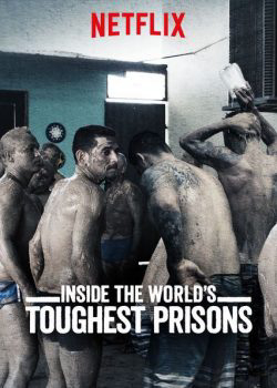 Bên trong những nhà tù khốc liệt nhất thế giới (Phần 2) - Inside the World’s Toughest Prisons (Season 2)