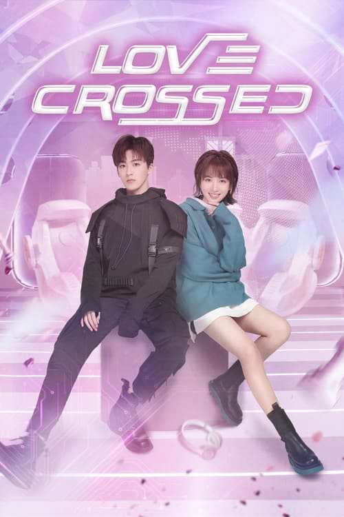 Chàng Trai Hoàn Hảo - Love Crossed