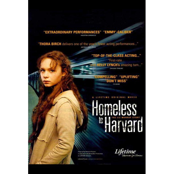 Homeless to Harvard: The Liz Murray Story - Homeless to Harvard: The Liz Murray Story