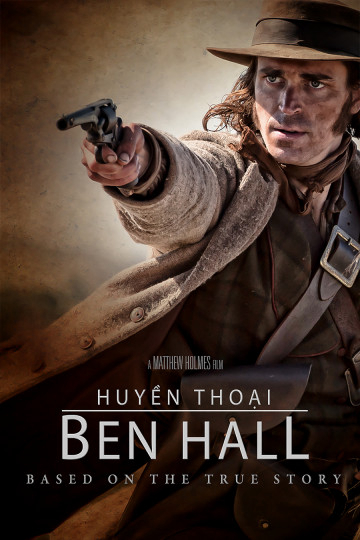 Huyền Thoại Ben Hall - The Legend of Ben Hall