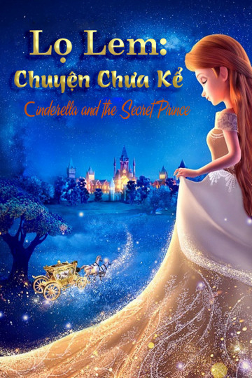 Lọ Lem: Chuyện Chưa Kể - Cinderella and the Secret Prince
