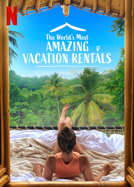 Những nhà nghỉ tuyệt vời nhất thế giới (Phần 2) - The World's Most Amazing Vacation Rentals (Season 2)
