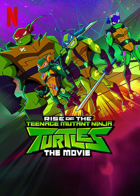 Ninja Rùa trỗi dậy: Phim điện ảnh - Rise of the Teenage Mutant Ninja Turtles: The Movie