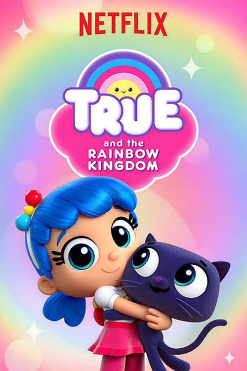 True và Vương quốc Cầu vồng (Phần 3) - True and the Rainbow Kingdom (Season 3)