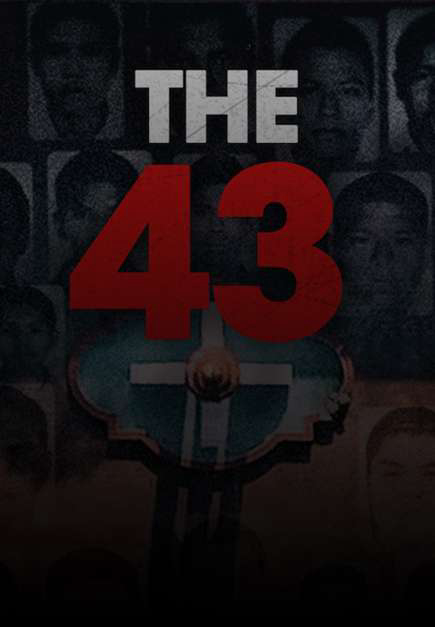 Vụ mất tích tại Ayotzinapa - The 43